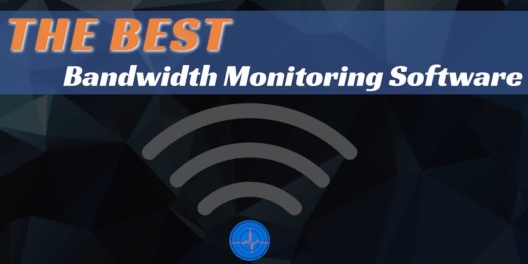 The Best Bandwidth Monitoring Software for Tracking Network Traffic Usage