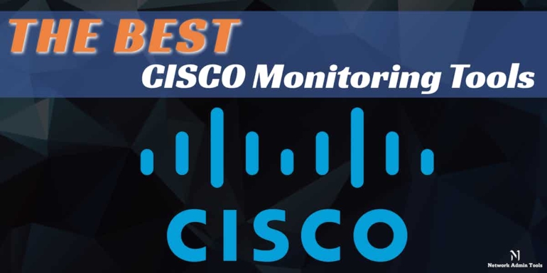 Best Cisco Monitoring Tools