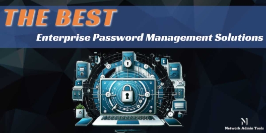 Best Enterprise Password Management Solutions