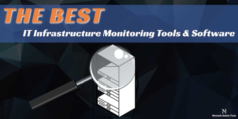 Best IT Infrastructure Monitoring Tools and Software
