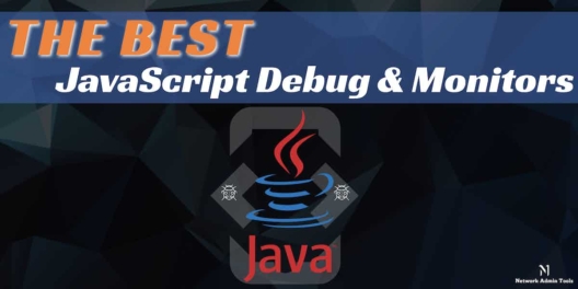 Best JavaScript Debug and Monitors