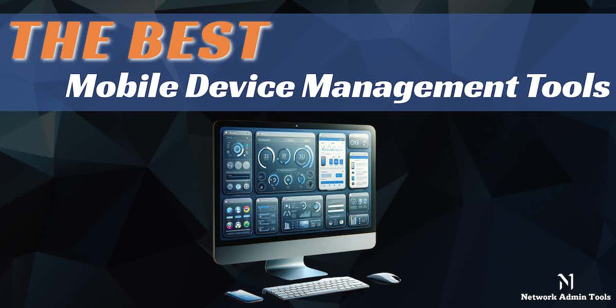 Best Mobile Device Management Tools
