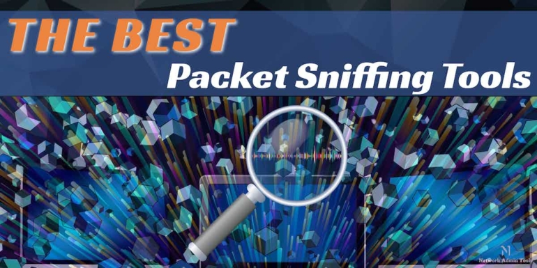 Best Packet Sniffing Software and Tools