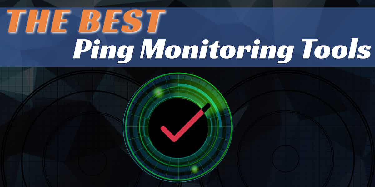 Best Ping Monitoring Software and Tools