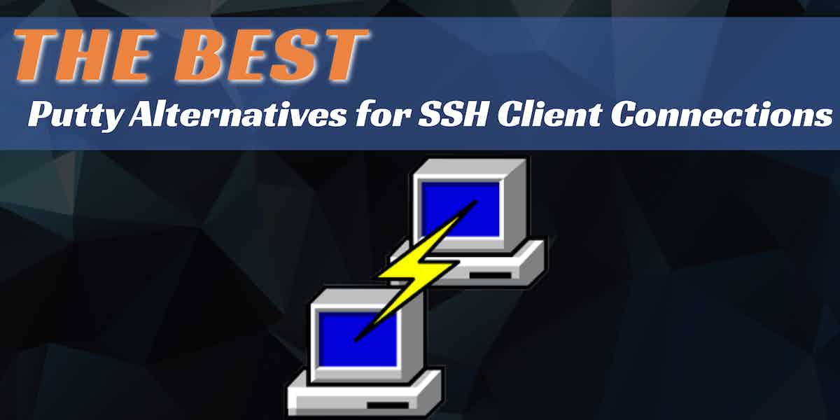 The Best Putty Alternatives for SSH Client Connections