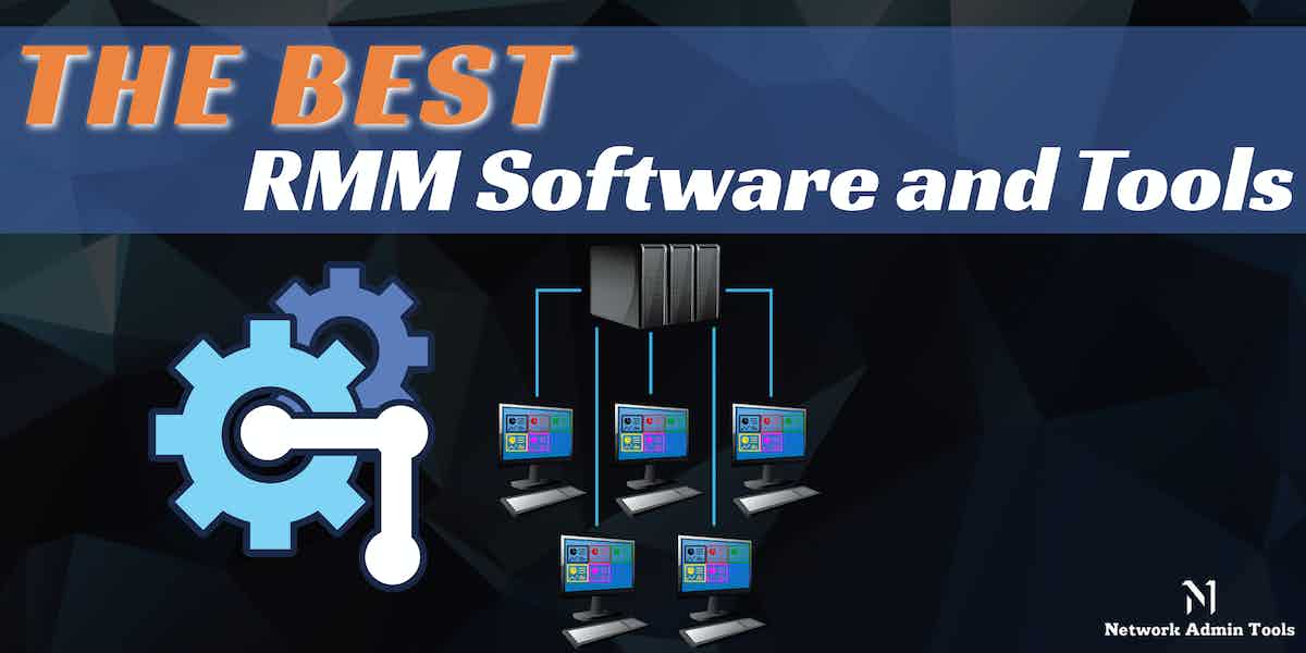 Best RMM Software and Tools