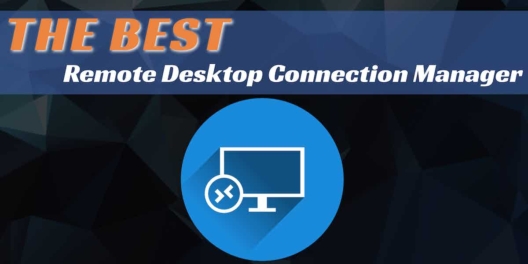 Best Remote Desktop Connection Manager