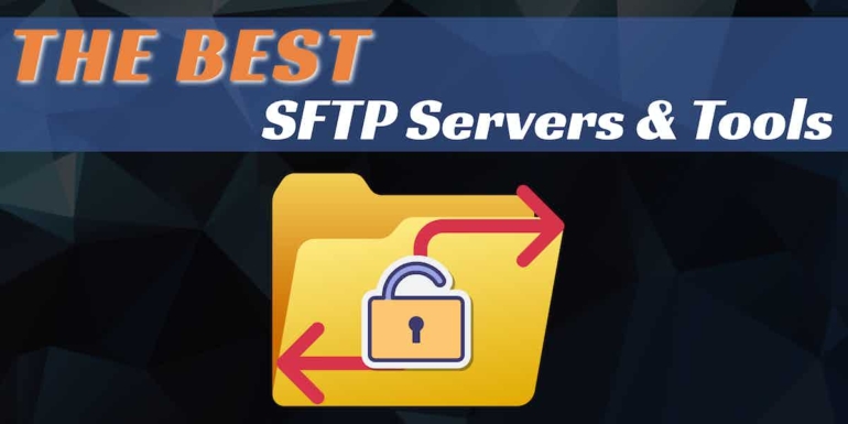 Best SFTP Servers and Tools for Secure File Transfer