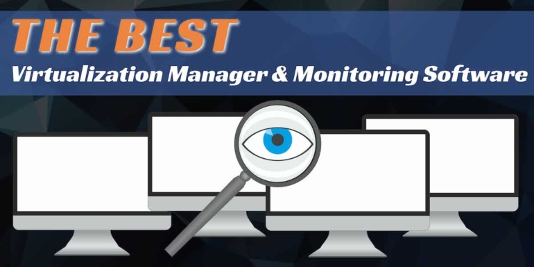 Best Virtualization Manager and Monitoring Software