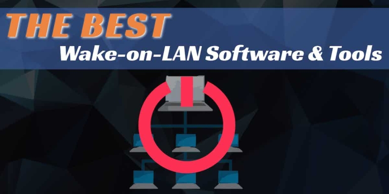 The Best- ake-on-LAN Software and Tools
