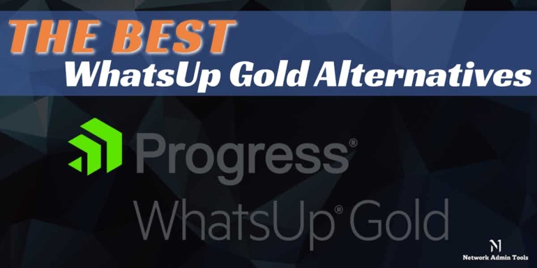 Best WhatsUp Gold Alternatives