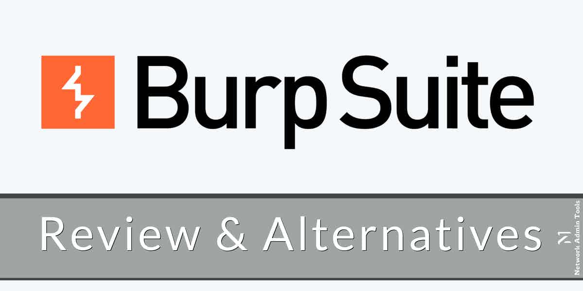 Burp Suite Review and Alternatives