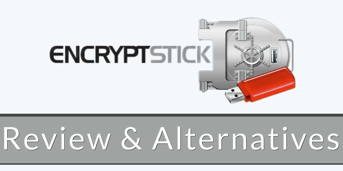 EncryptStick Review and Alternatives