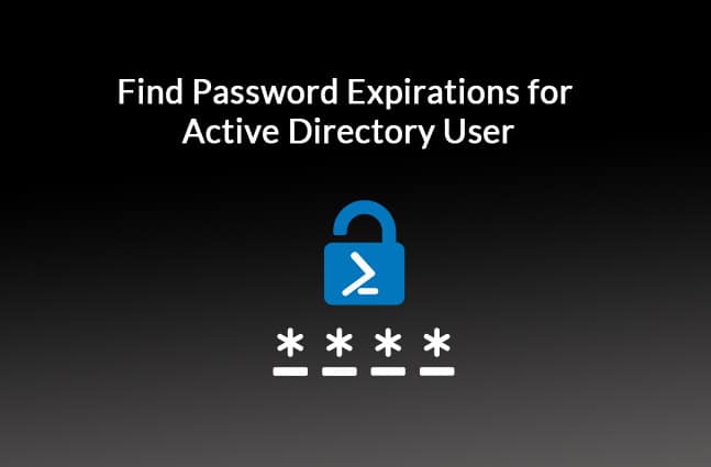 Find Password Expirations for Active Directory User