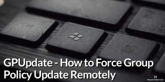 GPUpdate - How to Force Group Policy Update Remotely
