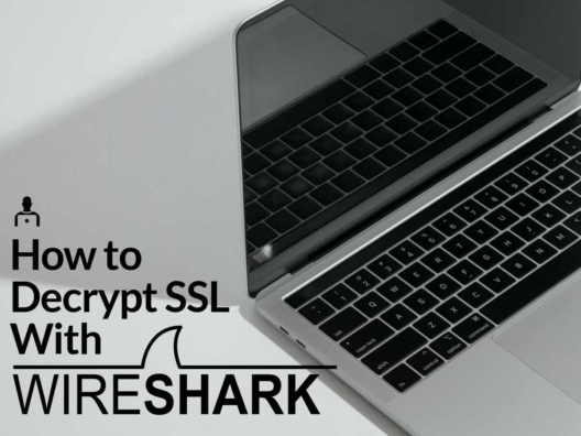 How to Decrypt SSL With Wireshark