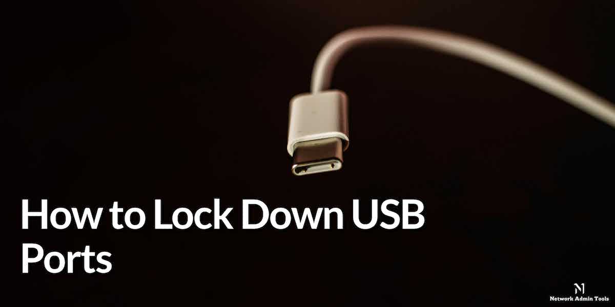 How to Lock Down USB Ports