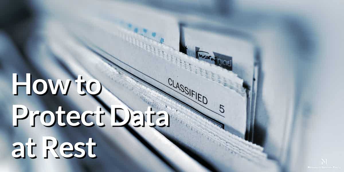 How to Protect Data at Rest