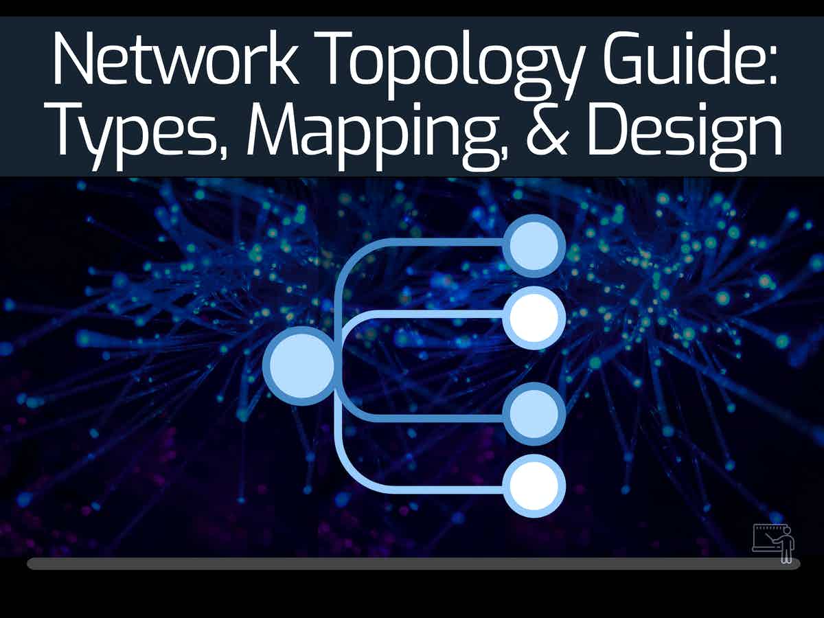 Network Topology Guide Types Mapping and Design