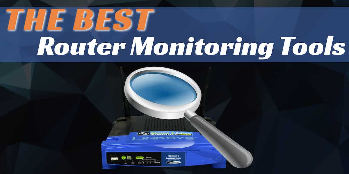 Router Monitoring Software and Tools