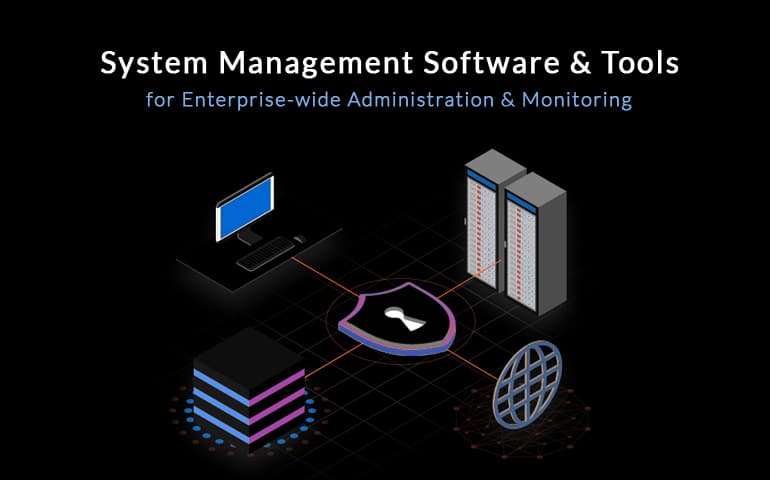 system management software and tools for enterprise management